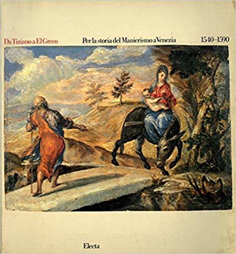 DA TIZIANO A EL GRECO. PER LA STORIA DEL MANIERISMO …