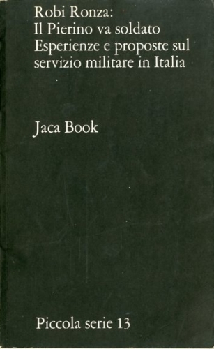 IL PIERINO VA SOLDATO. Esperienze e proposte sul servizio militare …