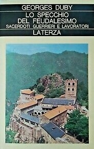 LO SPECCHIO DEL FEUDALESIMO. Sacerdoti, guerrieri e lavoratori