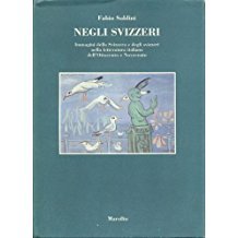 NEGLI SVIZZERI. Immagini della Svizzera e degli svizzeri nella letteratura …