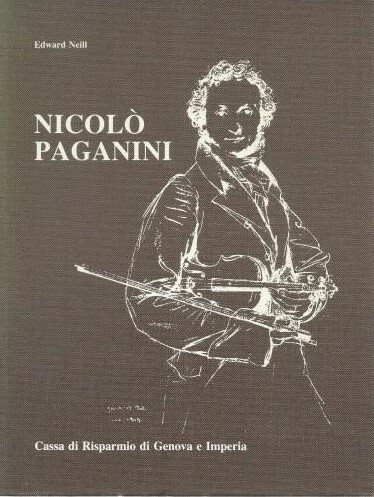 NICOLO' PAGANINI. La vita attraverso le opere, i documenti e …