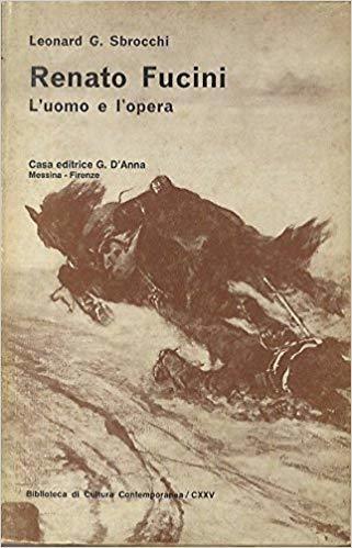 RENATO FUCINI. L'uomo e l'opera