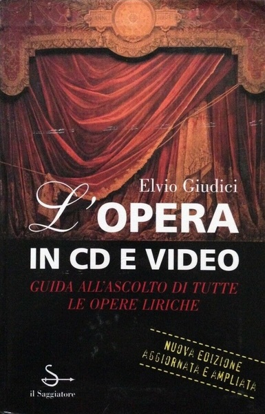 L'OPERA IN CD E VIDEO. Guida all'ascolto di tutte le …