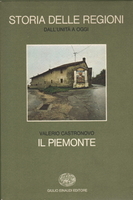 STORIA D'ITALIA. LE REGIONI DALL'UNITA' A OGGI. IL PIEMONTE