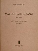 MARCO PALMEZZANO pittore forlivese. Nella vita, nelle opere, nell'arte