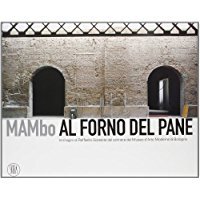 MAMBO AL FORNO DEL PANE. Immagini dal cantiere del Museo …