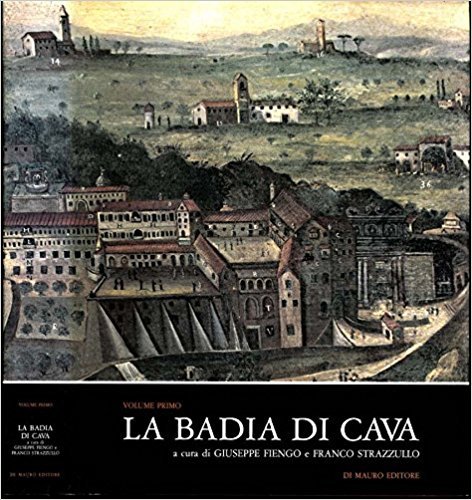 LA BADIA DI CAVA. Volume primo