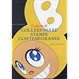 IL PIACERE DI COLLEZIONARE STAMPE CONTEMPORANEE