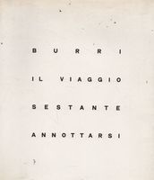 BURRI. Il viaggio - Sestante - Annottarsi
