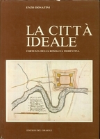 LA CITTA' IDEALE. Fortezza della Romagna Fiorentina