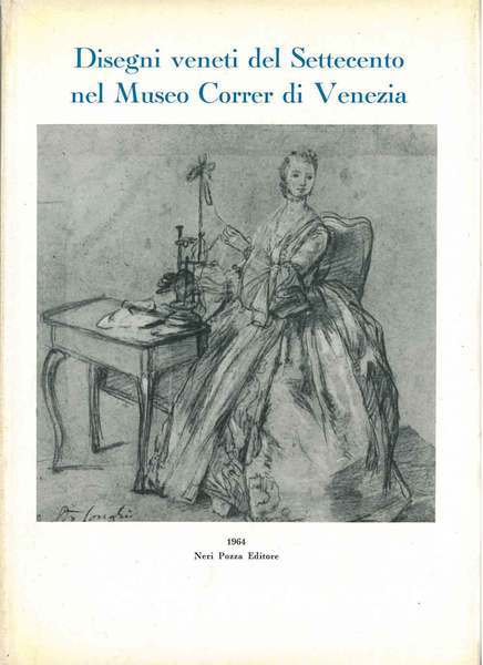 DISEGNI VENETI DEL SETTECENTO NEL MUSEO CORRER DI VENEZIA. Catalogo …