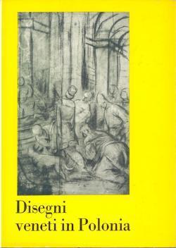 DISEGNI VENETI IN POLONIA. Catalogo della mostra