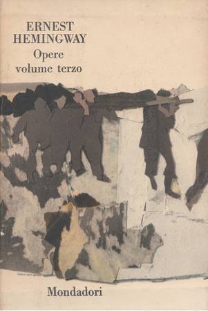 OPERE. Volume terzo. Verdi colline d'Africa - Morte nel pomeriggio …