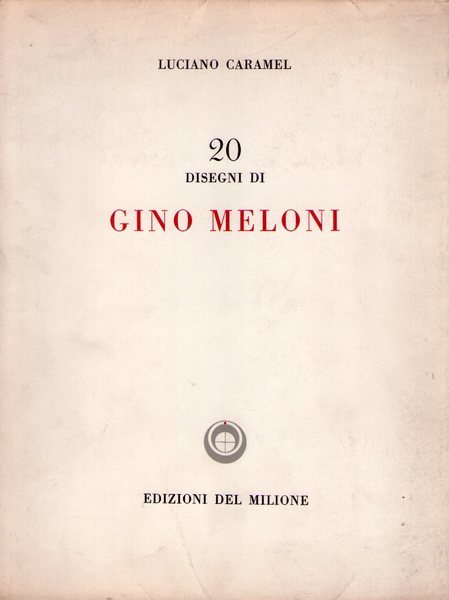 20 DISEGNI DI GINO MELONI