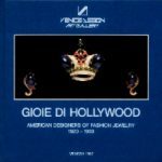 GIOIE DI HOLLYWOOD. American Designers of Fashion Jewelry. 1920-1960