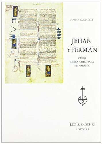 JEHAN YPERMAN. Padre della chirurgia fiamminga