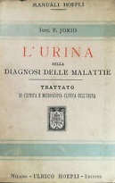 L'URINA NELLA DIAGNOSI DELLE MALATTIE. Trattato di chimica e microscopia …