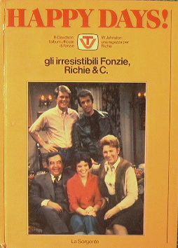 HAPPY DAYS! Gli irresistibili Fonzie, Richie & C. L'album ufficiale …