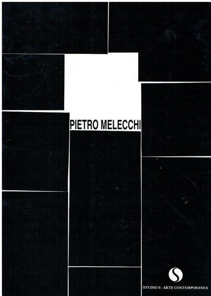 PIETRO MELECCHI. Opere dal 1946 al 1983. Dipinti e fotografie