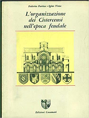 L'ORGANIZZAZIONE DEI CISTERCENSI NELL'EPOCA FEUDALE