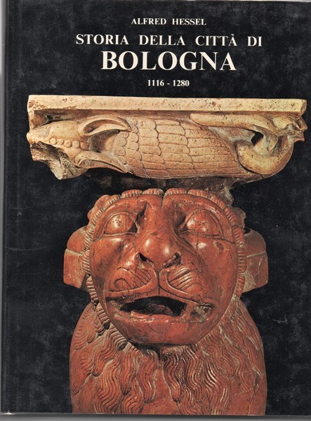 STORIA DELLA CITTA' DI BOLOGNA DAL 1116 AL 1280