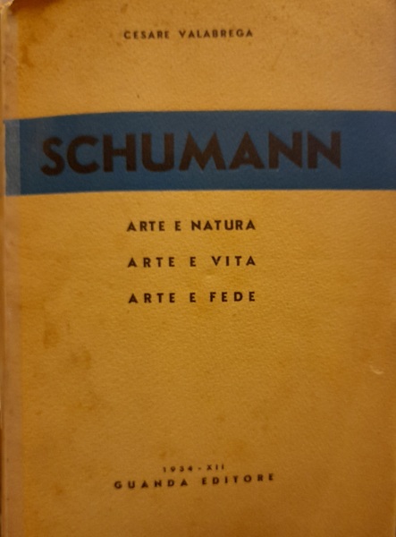 SCHUMANN. Arte e natura. Arte e vita. Arte e fede