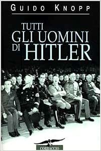 TUTTI GLI UOMINI DI HITLER