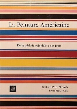 LA PEINTURE AMERICAINE. De la période coloniale à nos jours