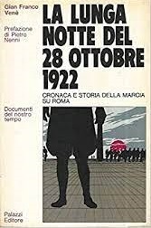LA LUNGA NOTTE DEL 28 OTTOBRE 1922. Cronaca e storia …