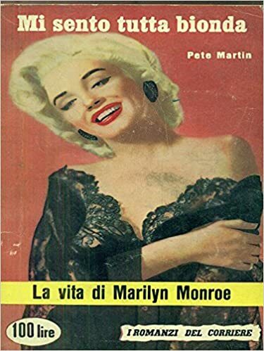 MI SENTO TUTTA BIONDA. La vita di Marilyn Monroe