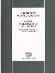 LA FINE DELLA DIVISIONE DEL LAVORO? Produzione industriale e razionalizzazione