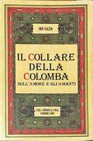 IL COLLARE DELLA COLOMBA. Sull'amore e gli amanti