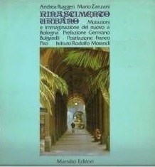 RINASCIMENTO URBANO. Mutazioni e immaginazione del nuovo a Bologna