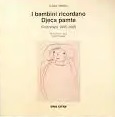 I BAMBINI RICORDANO. DJECA PAMTE. Srebrenica 1995-2005