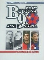 BOLOGNA 1909-1999. 90 anni di storia