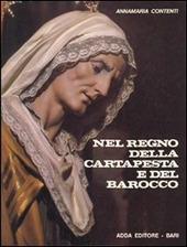 NEL REGNO DELLA CARTAPESTA E DEL BAROCCO. Storia della cartapesta …