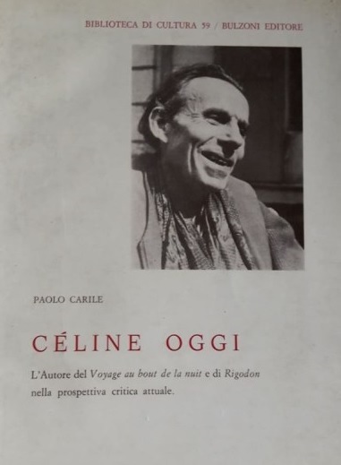 CELINE OGGI. L'Autore del Voyage au bout de la nuit …