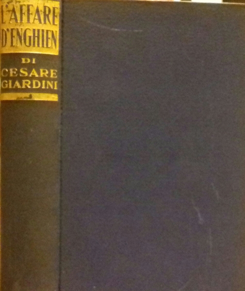 L'AFFARE D'ENGHIEN E LA CONGIURA REALISTA DELL'ANNO XII (1799-1804)