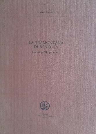 LA TRAMONTANA DI RAVECCA. Dodici poesie genovesi