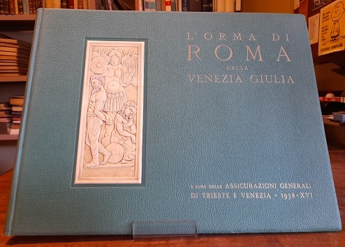 L'ORMA DI ROMA NELLA VENEZIA GIULIA