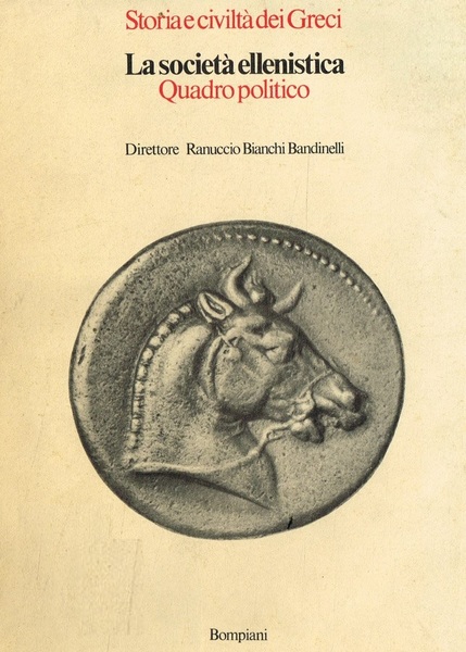 STORIA E CIVILTA' DEI GRECI. LA SOCIETA' ELLENISTICA. Quadro politico
