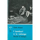 I TAMBURI E LA VALANGA. Racconti di montagna