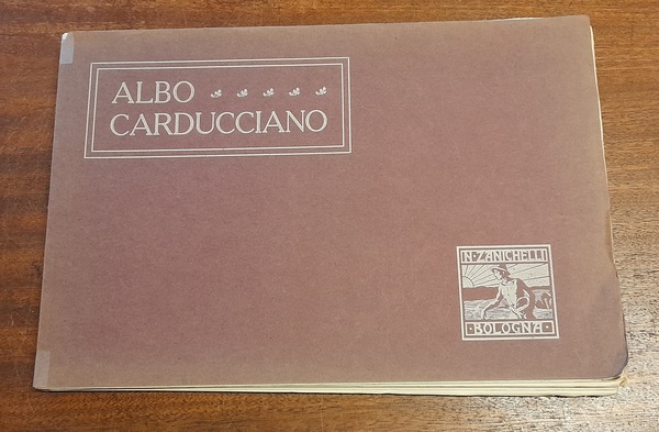 ALBO CARDUCCIANO. Iconografia della vita e delle opere di Giosuè …