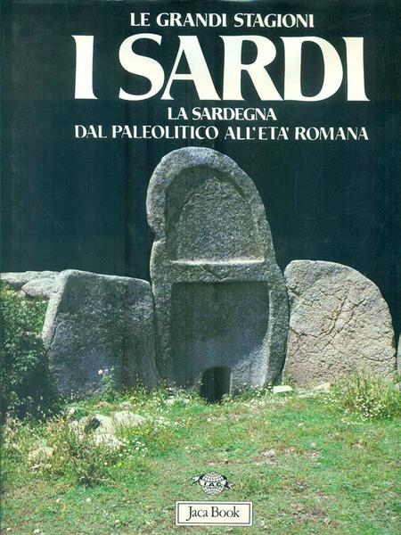 I SARDI. LA SARDEGNA DAL PALEOLITICO ALL'ETA' ROMANA