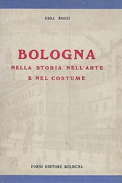 BOLOGNA NELLA STORIA NELL'ARTE E NEL COSTUME