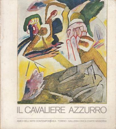 IL CAVALIERE AZZURRO. Der Blaue Reiter