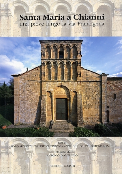 SANTA MARIA A CHIANNI. Una pieve lungo la via Francigena