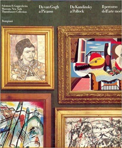DA VAN GOGH A PICASSO. DA KANDINSKY A POLLOCK. IL …