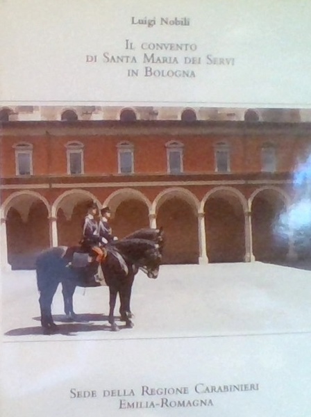 IL CONVENTO DI SANTA MARIA DEI SERVI IN BOLOGNA. Sede …