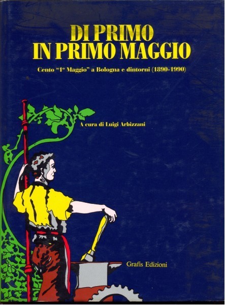 DI PRIMO MAGGIO IN PRIMO MAGGIO. CENTO 1° MAGGIO A …